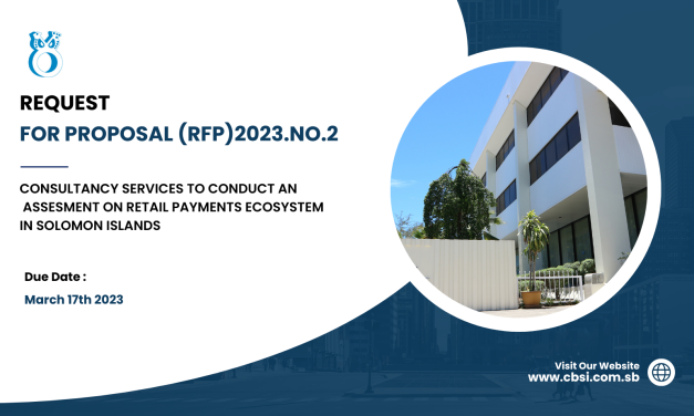 Request for Proposal (RFP) 2023.No.2: Consultancy Services to Conduct an Assessment on Retail Payments Ecosystem in the Solomon Islands